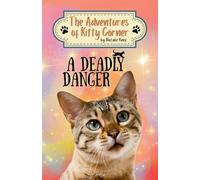 A Deadly Danger: A Kitty Corner Adventure