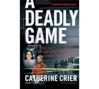 A Deadly Game The Untold Story of the Scott Peterson Investigation by Catherine Crier Catherine Crier, Cole Thompson (Auteur)