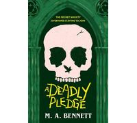 A Deadly Pledge A dark academia thriller perfect for fans of Wednesday and Holly Jackson - M.A. Bennett - Welbeck Children's Books - ebook (ePub) - Livre