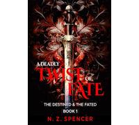 A Deadly Twist Of Fate: The Destined & The Fated Book 1