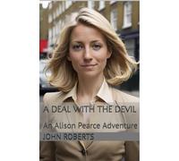 A Deal With The Devil - An Alison Pearce Adventure The Alison Pearce Adventures, #1 - John Roberts - John Roberts - ebook (ePub) - Livre