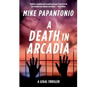 A Death in Arcadia: A Legal Thriller