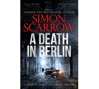 A Death in Berlin: A gripping new World War 2 thriller from the bestselling
