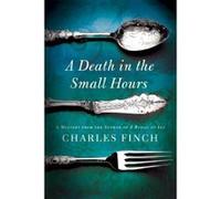A Death in the Small Hours (Charles Lenox Mysteries) Finch, Charles (Auteur)
