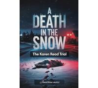 A Death In The Snow: The Karen Read Trial