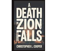 A Death in Zion Falls: A Small Town Midwest Crime Mystery.