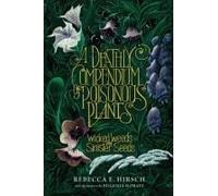 A Deathly Compendium Of Poisonous Plants