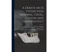 A Debate on Is Vivisection Immoral Cruel Useless and Unscientific - Creative Media Partners LLC - Creative Media Partners LLC - Livre en Anglais Creative Media Partners LLCCreative Media Partners LLC 