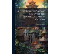 A Debt Too Far? A Case Study of the Montagnards in Vietnam