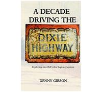 A Decade Driving The Dixie Highway: Exploring The Usa's First Highway System
