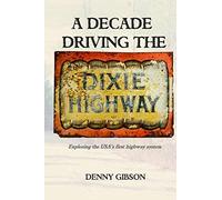 A Decade Driving The Dixie Highway: Exploring The Usa's First Highway System