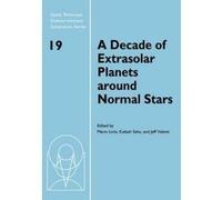 A Decade of Extrasolar Planets Around Normal Stars - [Version Originale] Mario Livio, Kailash Sahu, Jeff Valenti, (Auteur)
