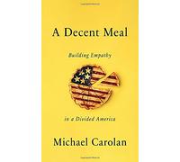 A Decent Meal: Building Empathy in a Divided America