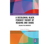A Decolonial Black Feminist Theory Of Reading And Shade
