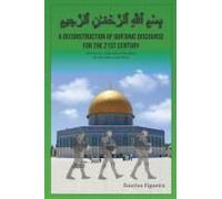 A Deconstruction Of Qu'ranic Discourse For The 21st Century