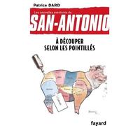 À découper selon les pointillés Les nouvelles aventures de San Antonio - Patrice Dard - Fayard - broché - Roman
