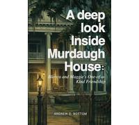 A deep look Inside Murdaugh House: Blanca and Maggie’s One-of-a-Kind Friendship