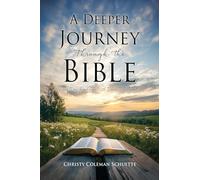 A Deeper Journey Through The Bible: 365-Day Readings With Daily Devotional