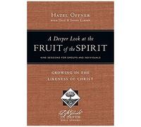 A Deeper Look At The Fruit Of The Spirit