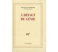 A défaut de génie – Gallimard