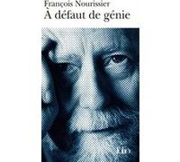 À défaut de génie François Nourissier (Auteur)