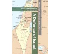 A Defence of Israel: Critical Thinking about the Israel-Hamas War