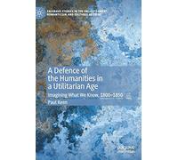 A Defence Of The Humanities In A Utilitarian Age