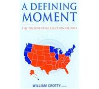 A Defining Moment William J. Crotty (Auteur)