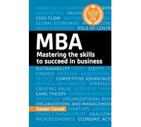 A Degree in a Book: MBA: Mastering the Skills to Succeed in Business
