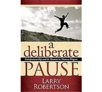 A Deliberate Pause Larry Robertson (Auteur)