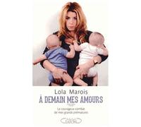 A Demain Mes Amours, Le Courageux Combat De Mes Grands Prématurés