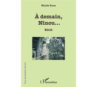 À demain, Ninou ... Nicole Godin (Auteur)