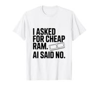 A demandé Une RAM AI Pas Cher Dit Pas d'humour Technique drôle T-Shirt