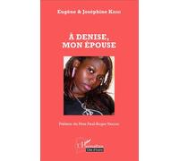 A Denise, mon épouse - Eugène K. Kassi - L'harmattan - broché - Récit