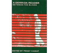 [A Derrida Reader: Between the Blinds] (By: Jacques Derrida) [published: May, 1991]