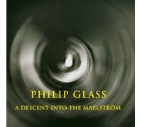 A Descent Into The Maelström : Philip Glass - CD Album