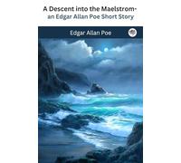 A Descent into the Maelstrom - an Edgar Allan Poe Short Story