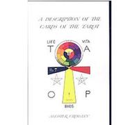 A Description of the Cards of the Tarot Aleister Crowley (Auteur)