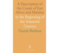 A Description of the Coasts of East Africa and Malabar: In the Beginning of the Sixteenth Century