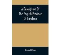 A Description Of The English Province Of Carolana