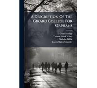 A Description Of The Girard College For Orphans