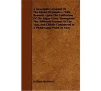 A Descriptive Account of the Island of Jamaica - With Remarks Upon the Cultivation of the Sugar-Cane, Throughout the Different Seasons of the Year, Beckford, William (Auteur)