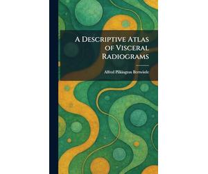 A Descriptive Atlas of Visceral Radiograms