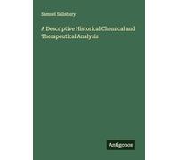 A Descriptive Historical Chemical and Therapeutical Analysis