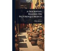 A Descriptive Reading On Picturesque Mexico