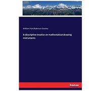 A Descriptive Treatise On Mathematical Drawing Instruments