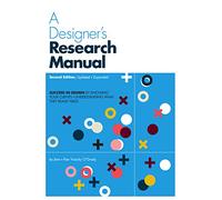 A Designer's Research Manual: Succeed in Design by Knowing Your Clients & Understanding What They Really Need