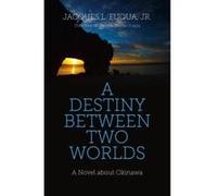 A Destiny Between Two Worlds - [Version Originale] Jacques L Fuqua, Yoshimi C Fuqua (Auteur)