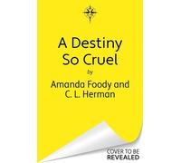 A Destiny So Cruel From the NYT Bestselling Authors of ALL OF US VILLAINS - Amanda Foody - Gollancz - ebook (ePub) - Livre