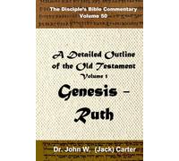 A Detailed Outline of the Old Testament, Volume 1: Genesis - Ruth